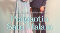 Pengantin Satu Malam ~Ep28~ AKHIR