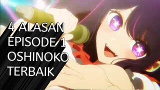 4 Alasan Oshinoko Episode 1 Itu yang Terbaik | Top Episode Anime Summer 2024 #1