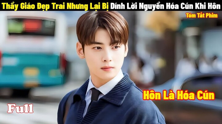 Thầy Giáo Đẹp Trai Nhưng Lại Bị Dính Lời Nguyền Hóa Cún | Full | Review Phim Hàn Hay 2023