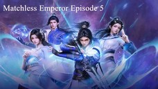 Matchless Emperor Episode 5