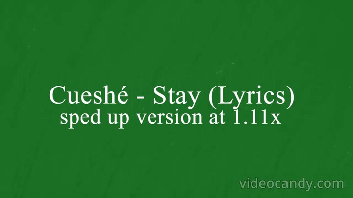 Cueshé - Stay (Lyrics) (sped up)