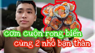 Món Ăn Hàn Quốc- Cơm Cuộn Rong Biển Siêu ngon ngày mưa