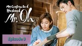MY CONTRACTED HUSBAND MR. OH Episode 9 English Sub (2018)