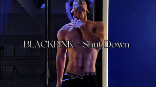 BLACKPINK - Shut Down｜今天有点犯病… 犯了衣服过敏症（叼花doge）