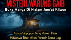 MISTERI WARUNG GAIB YANG MUNCUL HANYA MALAM JUMAT KLIWON - CERITA HOROR
