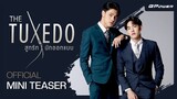 [Official Mini Teaser] The Tuxedo สูทรักนักออกแบบ
