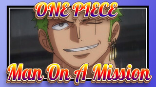 ONE PIECE|[Zoro/Epic]Man On A Mission-Shouldering the mission& going forward