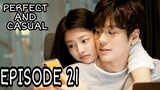 PERFECT AND CASUAL EPISODE 21 ENG SUB
