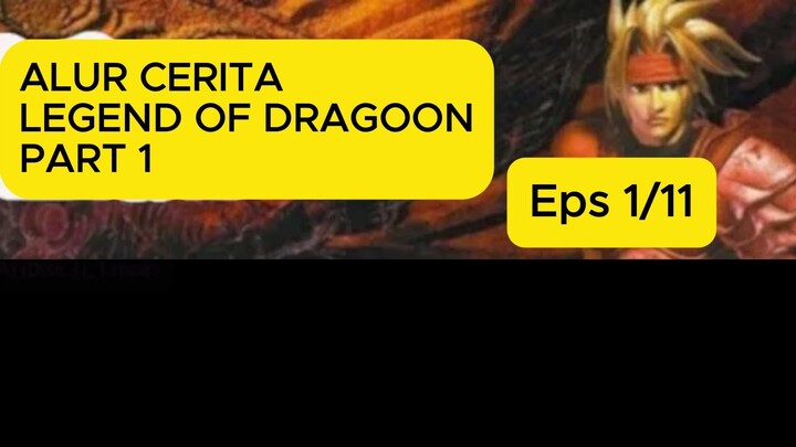 Kupas Alur Legend Of Dragoon Part 1/11 #legendofdragoon #alurcerita