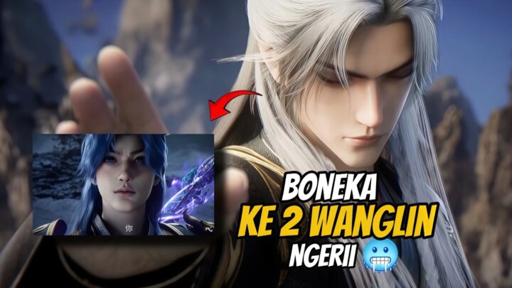 SPOILER RI EPISODE 143 || WANG LIN PUNYA BONEKA BARU !!!