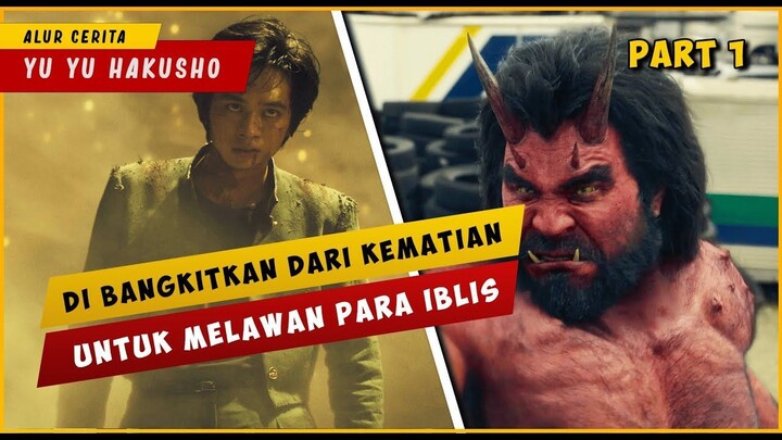 Ketika Para Iblis Masuk Kedunia Manusia  YU YU HAKUSHO LIVE ACTION (PART 1)