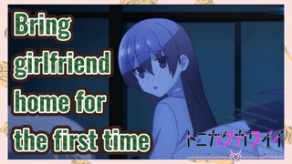 Bring girlfriend home for the first time