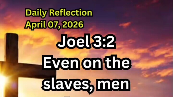 Daily Reflection April 07, 2026 #faith #bible #reflection