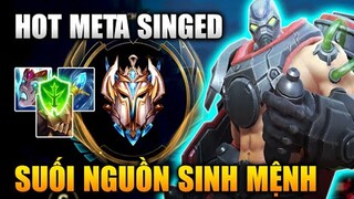 [LMHT Tốc Chiến] Singed Hot Meta Cầm Ngọc Suối Nguồn Sinh Mệnh Cực Khỏe Rank Thách Đấu