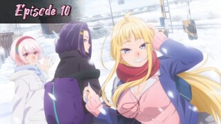 Hokkaido Gals are Super Adorable! - Episode 10 Eng Sub