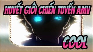 [Huyết giới chiến tuyến AMV] Trở nên ngầu đời là tất cả