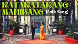 KATAKATAKA Mahibang Filipino Folk Song [Classical Soprano Rendition] Kundiman Awiting Bayan Tagalog