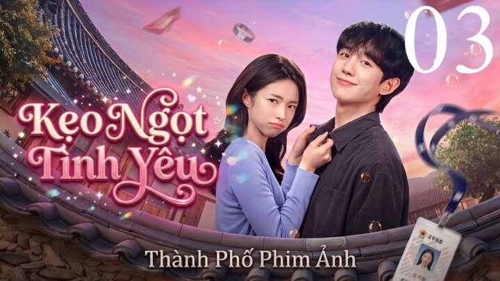 Kẹo Ngọt Tình Yêu (Our Sticky Love) Full HD - Tập 3 (Lồng Tiếng)