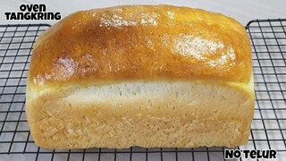 Resep Roti Tawar Oven Tangkring 1x Proofing Empuk Dan Berwarna Golden Brown
