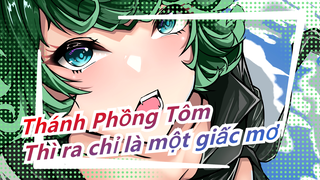 [Thánh Phồng Tôm] Thì ra chỉ là một giấc mơ