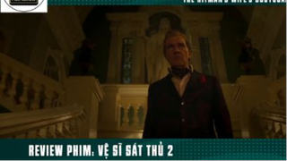 Tóm Tắt Phim Vệ Sĩ Sát Thủ 2 p6 #Review Phim