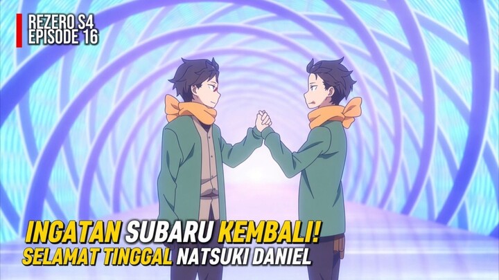 Selamat Tinggal Daniel, Subaru Akhirnya Mengingat Semuanya! | Re:ZERO Season 4