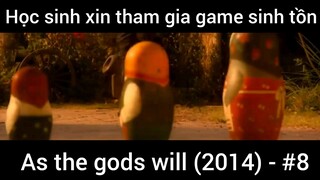 As the gods will 2014 (Học sinh xin tham gia game sinh tồn) #8