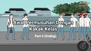 Awal permusuhan dengan kakak kelas part4(ending