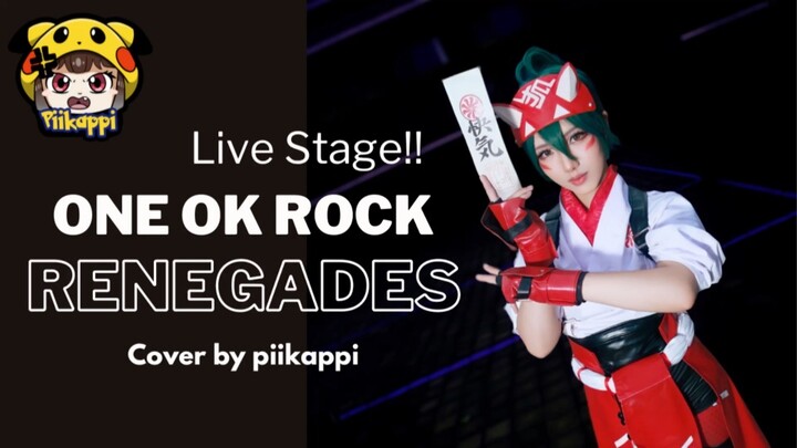 Live Stage!!! OOR - Renegades [Cover by piikappi]