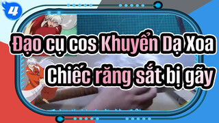 Đạo cụ cos Khuyển Dạ Xoa
Chiếc răng sắt bị gãy_4