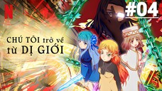 ISEKAI OJISAN - Tập 04 (Vietsub)【Toàn Senpaiアニメ】