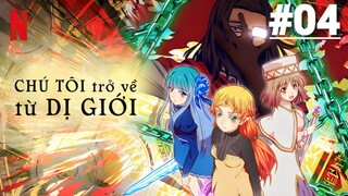 ISEKAI OJISAN - Tập 04 (Vietsub)【Toàn Senpaiアニメ】