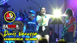 OJO NGUBER WELAS - DENIS VANESSA CIPT.KOMING - ZARIMA #ALAZKAPRO