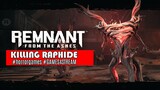 REMNANT FROM THE ASHES - DO YOU THINK IT'S EASY TO KILL RAPHIDE