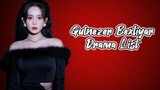 Gulnezer Bextiyar 娜扎 Guli Nazha Drama List ( 2012 - 2023 )