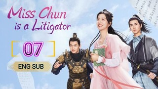 🇨🇳 Miss Chun Is A Litigator (2023) | Episode 7 | Eng Sub | (春家小姐是讼师 第07集)