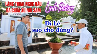 Khám phá bí ẩn Lăng Thoại Ngọc Hầu và Bà Chúa Xứ núi Sam Châu Đốc An Giang | DU LỊCH MIỀN TÂY