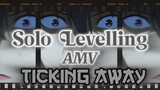 Solo levelling_AMV TICKING AWAY