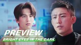 EP04 Preview | Bright Eyes in the Dark | 他从火光中走来 | iQIYI