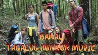 BANAL TAGALOG HORROR MOVIE FULL MOVIE