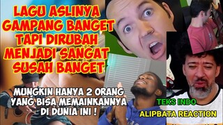 AJE GILE‼️ LAGU GAMPANG INI ARANSEMENNYA DIRUBAH JADI SANGAT SUSAH‼️ ALIP BA TA REACTION | TEKS INDO