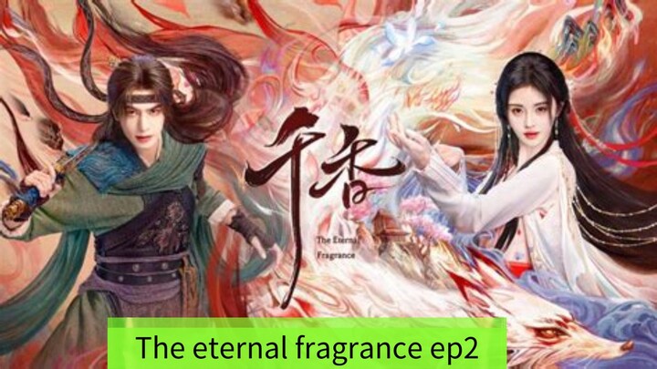 The eternal fragrance 2026 ep2 [engsub] cdrama