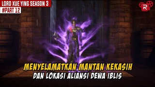 PERTEMUAN PERTAMA DENGAN DEWA IBLIS - Alur Cerita Lord Xue Ying Season Ketiga Part 12