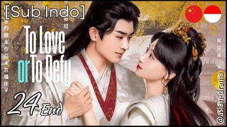 To Love or To Defy (2025) – Eps. 24 End [Sub Indo]