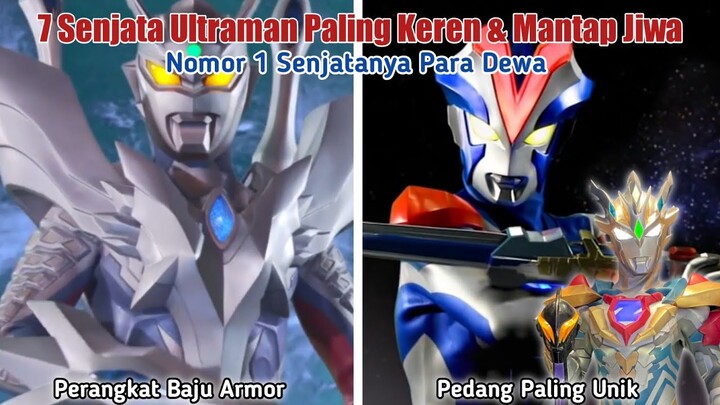 7 Senjata Ultraman Paling Keren || Nomor 1 Bisa Ngalahin Noa?