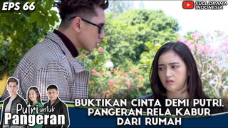 BUKTIKAN CINTA DEMI RANTY MARIA, VERREL RELA KABUR DARI RUMAH - PUTRI UNTUK PANGERAN
