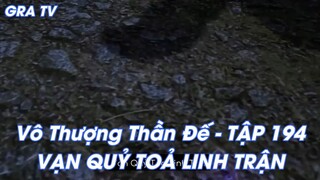 Vô Thượng Thần Đế - TẬP 194 VẠN QUỶ TOẢ LINH TRẬN