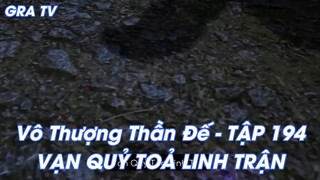 Vô Thượng Thần Đế - TẬP 194 VẠN QUỶ TOẢ LINH TRẬN