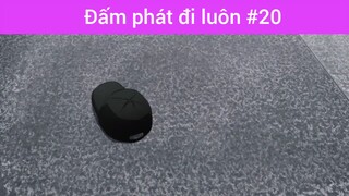 Đấm phát đi luôn p20