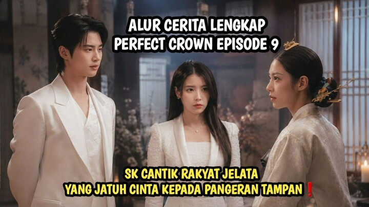 PERFECT CROWN EPISODE 9